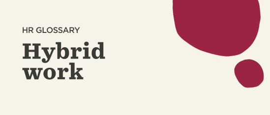 HR glossary on hybrid work featuring bold text and maroon design elements against a cream background. Hybrid work, HR terminology